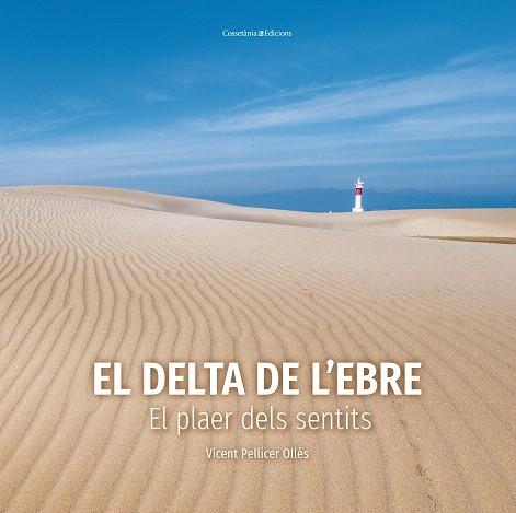 DELTA DE L'EBRE, EL | 9788490349953 | PELLICER, VICENT | Llibreria Drac - Librería de Olot | Comprar libros en catalán y castellano online