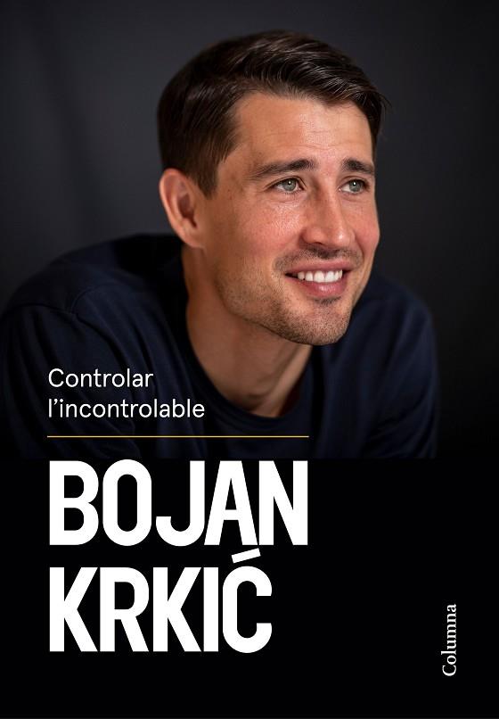CONTROLAR L'INCONTROLABLE | 9788466431750 | KRKIC, BOJAN | Llibreria Drac - Librería de Olot | Comprar libros en catalán y castellano online