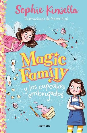 MAGIC FAMILY Y LOS CUPCAKES EMBRUJADOS (MAGIC FAMILY 1) | 9788418318474 | KINSELLA, SOPHIE | Llibreria Drac - Llibreria d'Olot | Comprar llibres en català i castellà online