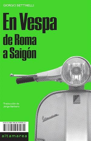 EN VESPA DE ROMA A SAIGON | 9788494957031 | BETTINELLI, GIORGIO | Llibreria Drac - Llibreria d'Olot | Comprar llibres en català i castellà online