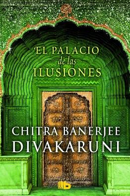 PALACIO DE LAS ILUSIONES, EL | 9788490701157 | DIVAKARUNI, CHITRA BANERJEE | Llibreria Drac - Llibreria d'Olot | Comprar llibres en català i castellà online