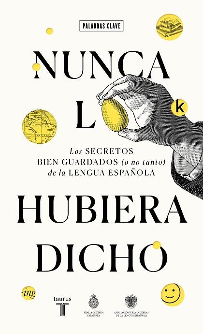 NUNCA LO HABRÍA DICHO | 9788430623648 | REAL ACADEMIA ESPAÑOLA | Llibreria Drac - Llibreria d'Olot | Comprar llibres en català i castellà online