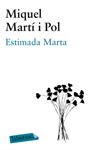 ESTIMADA MARTA | 9788499306148 | MARTÍ I POL, MIQUEL | Llibreria Drac - Llibreria d'Olot | Comprar llibres en català i castellà online