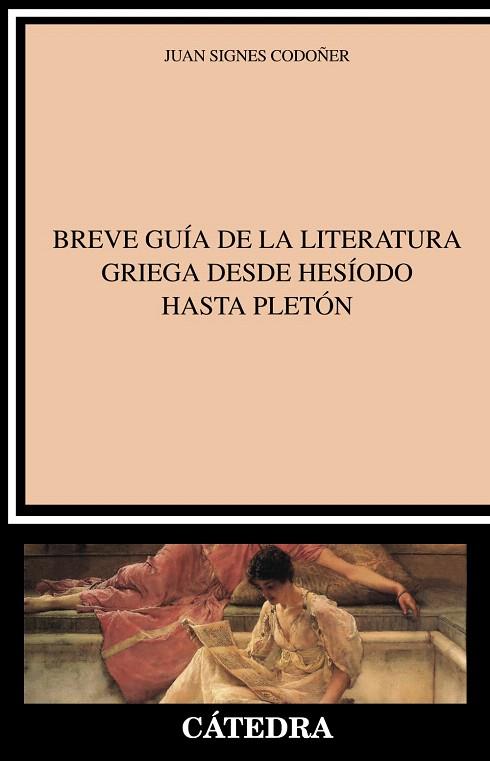 BREVE GUÍA DE LA LITERATURA GRIEGA DESDE HESÍODO HASTA PLETÓN | 9788437640556 | SIGNES, JUAN | Llibreria Drac - Llibreria d'Olot | Comprar llibres en català i castellà online