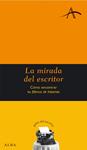 MIRADA DEL ESCRITOR, LA | 9788484284475 | CASTRO, FRANCISCO | Llibreria Drac - Llibreria d'Olot | Comprar llibres en català i castellà online