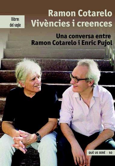 RAMON COTARELO VIVÈNCIES I CREENCES | 9788481289947 | COTARELO, RAMON; PUJOL, ENRIC | Llibreria Drac - Llibreria d'Olot | Comprar llibres en català i castellà online