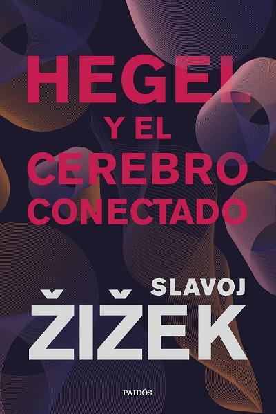 HEGEL Y EL CEREBRO CONECTADO | 9788449340437 | ZIZEK, SLAVOJ | Llibreria Drac - Llibreria d'Olot | Comprar llibres en català i castellà online
