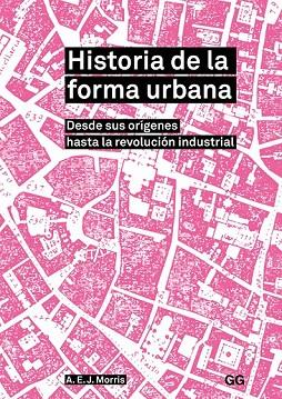 HISTORIA DE LA FORMA URBANA | 9788425230899 | MORRIS, A. E. J. | Llibreria Drac - Llibreria d'Olot | Comprar llibres en català i castellà online