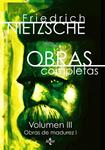 OBRAS COMPLETAS NIETZSCHE ( VOLUMEN 3 OBRAS DE MADUREZ 1 ) | 9788430962099 | NIETZSCHE, FRIEDRICH | Llibreria Drac - Llibreria d'Olot | Comprar llibres en català i castellà online