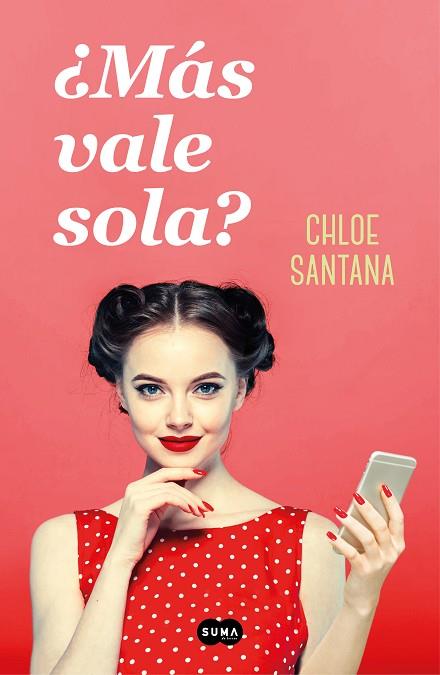 MÁS VALE SOLA? | 9788491294368 | SANTANA, CHLOE | Llibreria Drac - Librería de Olot | Comprar libros en catalán y castellano online