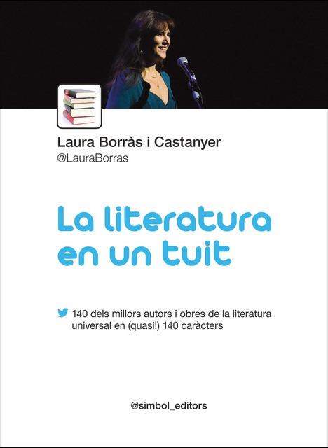 LITERATURA EN UN TUIT, LA | 9788415315407 | BORRÀS, LAURA | Llibreria Drac - Librería de Olot | Comprar libros en catalán y castellano online