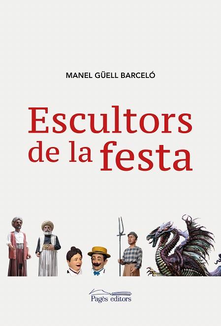 ESCULTORS DE LA FESTA | 9788413030548 | GÜELL BARCELÓ, MANEL | Llibreria Drac - Llibreria d'Olot | Comprar llibres en català i castellà online