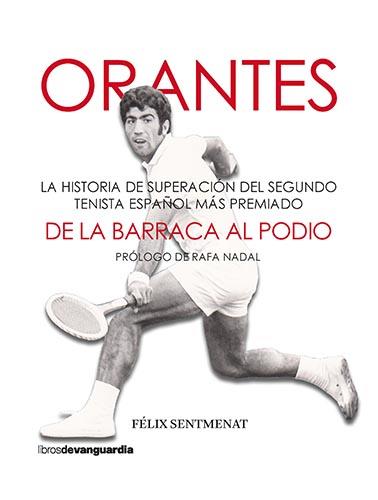 ORANTES: DE LA BARRACA AL PODIO | 9788418604126 | SENTMENAT, FÉLIX | Llibreria Drac - Llibreria d'Olot | Comprar llibres en català i castellà online