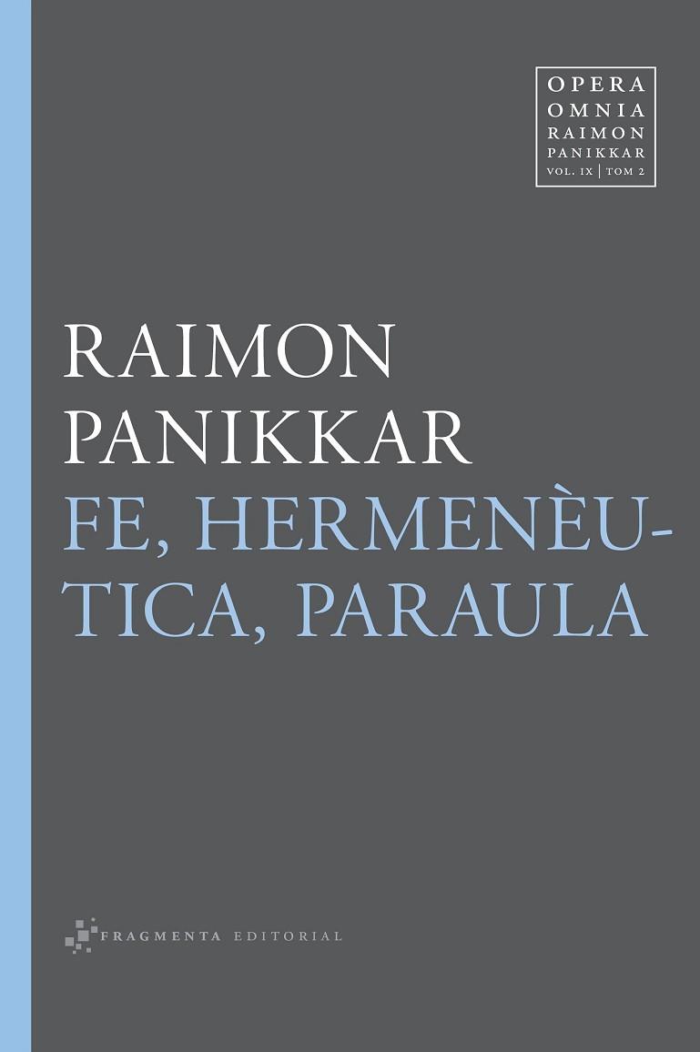FE, HERMENÈUTICA, PARAULA | 9788415518587 | PANIKKAR, RAIMON; CARRARA, MILENA | Llibreria Drac - Llibreria d'Olot | Comprar llibres en català i castellà online
