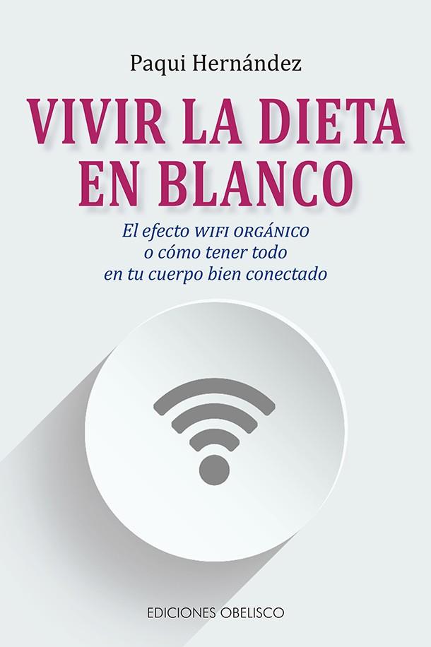 VIVIR LA DIETA EN BLANCO | 9788491115137 | HERNÁNDEZ, FRANCISCA | Llibreria Drac - Llibreria d'Olot | Comprar llibres en català i castellà online