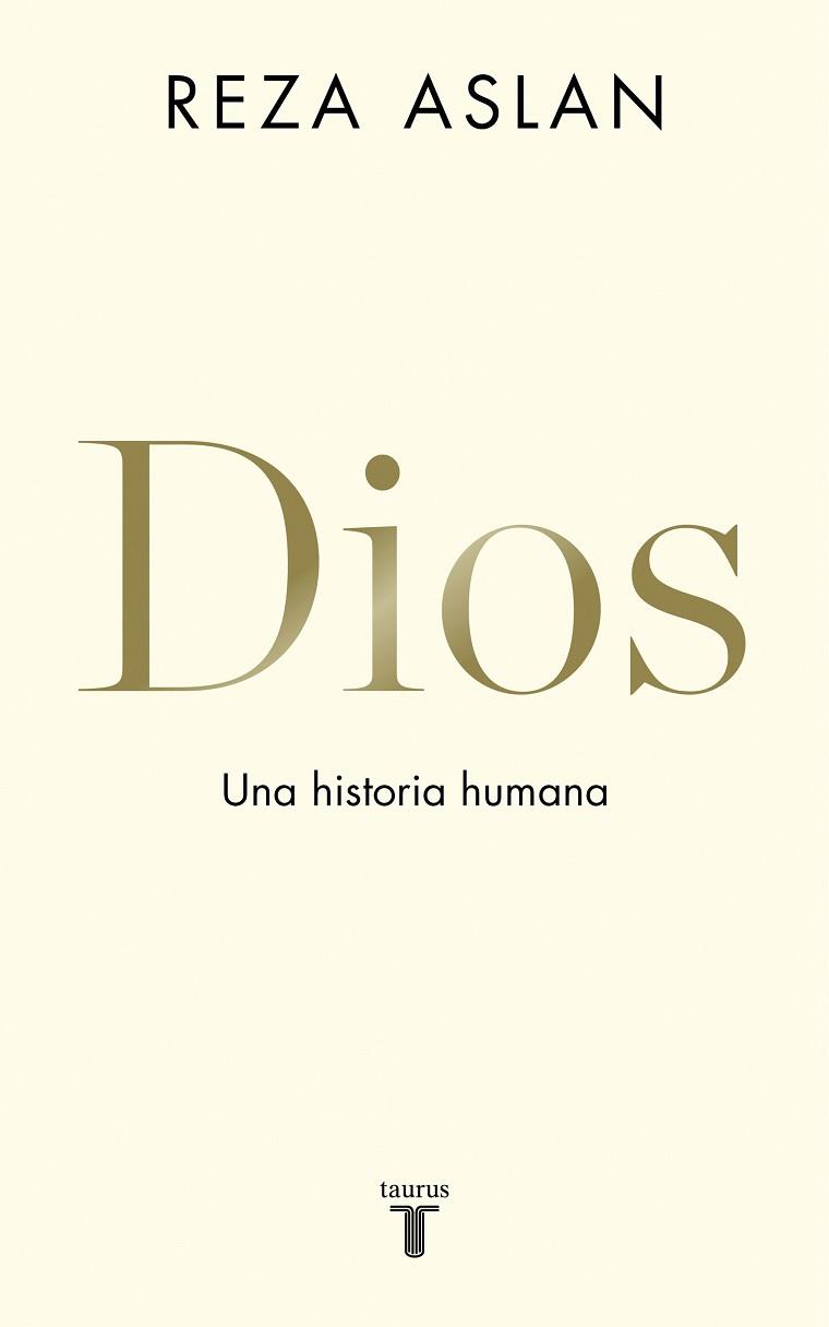 DIOS. UNA HISTORIA HUMANA | 9788430620579 | ASLAN, REZA | Llibreria Drac - Llibreria d'Olot | Comprar llibres en català i castellà online