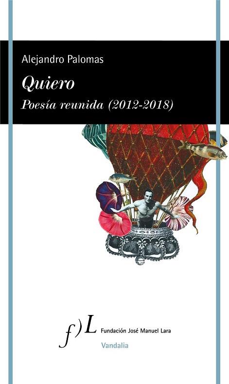 QUIERO. POESÍA REUNIDA (2012-2018) | 9788415673996 | PALOMAS, ALEJANDRO | Llibreria Drac - Llibreria d'Olot | Comprar llibres en català i castellà online