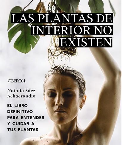 PLANTAS DE INTERIOR NO EXISTEN, LAS | 9788441545397 | SÁEZ ACHAERANDIO, NATALIA | Llibreria Drac - Llibreria d'Olot | Comprar llibres en català i castellà online