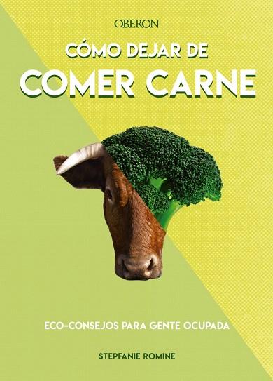 COMO DEJAR DE COMER CARNE | 9788441542129 | ROMINE, STEPHANIE | Llibreria Drac - Librería de Olot | Comprar libros en catalán y castellano online