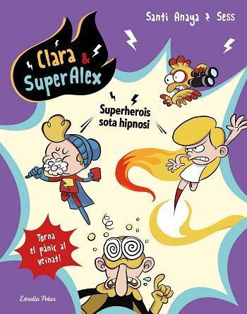 SUPERHEROIS SOTA HIPNOSI (CLARA SUPER ALEX 5) | 9788491377139 | ANAYA, SANTI; BOUDEBESSE, SESS | Llibreria Drac - Llibreria d'Olot | Comprar llibres en català i castellà online