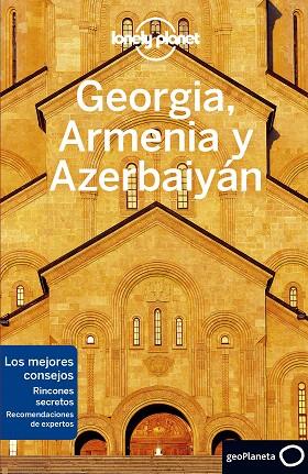 GEORGIA, ARMENIA Y AZERBAIYÁN 2020 (LONELY PLANET) | 9788408225270 | MASTERS, TOM;  BALSAM, JOEL;  SMITH, JENNY | Llibreria Drac - Llibreria d'Olot | Comprar llibres en català i castellà online