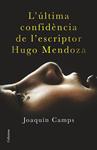 ÚLTIMA CONFIDÈNCIA DE L'ESCRIPTOR HUGO MENDOZA, L' | 9788466419406 | CAMPS, JOAQUÍN | Llibreria Drac - Llibreria d'Olot | Comprar llibres en català i castellà online