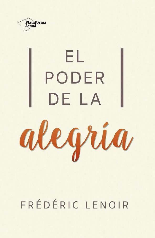PODER DE LA ALEGRÍA, EL | 9788416820269 | LENOIR, FRÉDÉRIC | Llibreria Drac - Llibreria d'Olot | Comprar llibres en català i castellà online