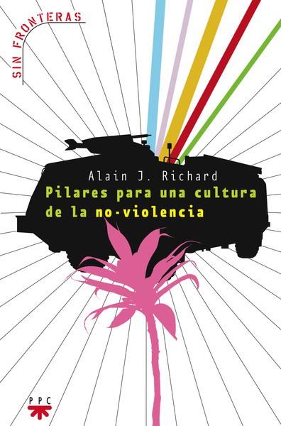 PILARES PARA UNA CULTURA DE LA NO-VIOLENCIA | 9788428813662 | RICHARD, ALAIN.J | Llibreria Drac - Llibreria d'Olot | Comprar llibres en català i castellà online