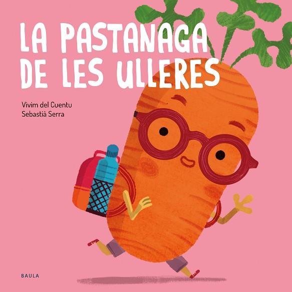 PASTANAGA DE LES ULLERES, LA | 9788447951031 | VIVIM DEL CUENTU | Llibreria Drac - Llibreria d'Olot | Comprar llibres en català i castellà online