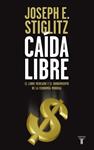 CAIDA LIBRE | 9788430607839 | STIGLITZ, JOSEPH E. | Llibreria Drac - Llibreria d'Olot | Comprar llibres en català i castellà online