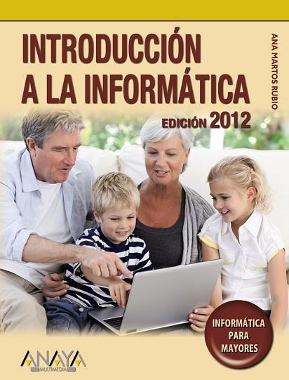 INTRODUCCION A LA INFORMATICA (EDICION 2012) | 9788441529410 | MARTOS, ANA | Llibreria Drac - Llibreria d'Olot | Comprar llibres en català i castellà online