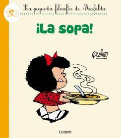 SOPA!, LA (LA PEQUEÑA FILOSOFÍA DE MAFALDA) | 9788426401793 | QUINO | Llibreria Drac - Llibreria d'Olot | Comprar llibres en català i castellà online