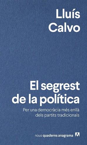 SEGREST DE LA POLÍTICA, EL | 9788433924049 | CALVO, LLUÍS | Llibreria Drac - Llibreria d'Olot | Comprar llibres en català i castellà online