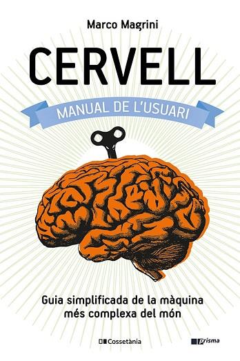 CERVELL: MANUAL DE L'USUARI | 9788413560625 | MAGRINI, MARCO | Llibreria Drac - Llibreria d'Olot | Comprar llibres en català i castellà online