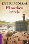 MÉDICO HEREJE, EL | 9788408133360 | CORRAL, JOSE LUIS | Llibreria Drac - Llibreria d'Olot | Comprar llibres en català i castellà online