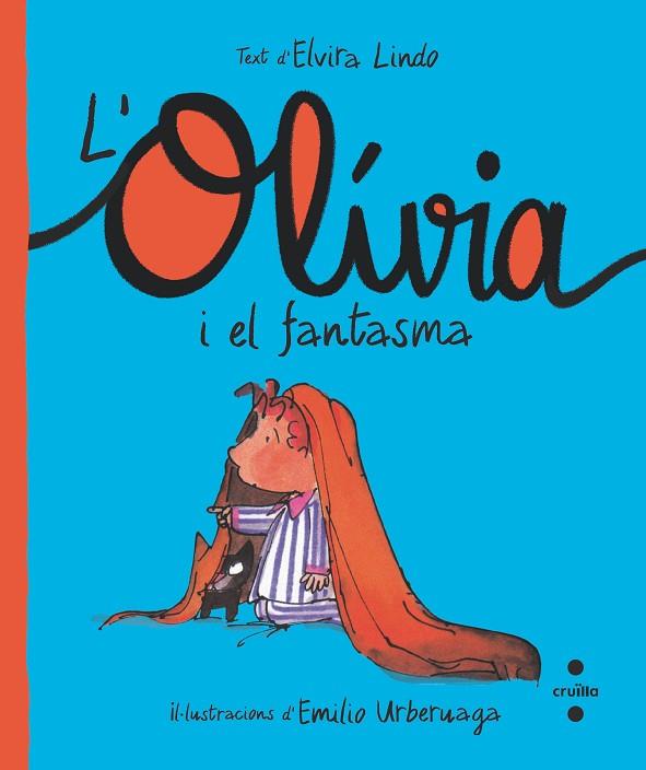 OLÍVIA I EL FANTASMA, L' (L'OLÍVIA 2) | 9788466150217 | LINDO, ELVIRA | Llibreria Drac - Llibreria d'Olot | Comprar llibres en català i castellà online