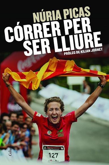 CÓRRER PER SER LLIURE | 9788466419888 | PICAS, NURIA | Llibreria Drac - Llibreria d'Olot | Comprar llibres en català i castellà online