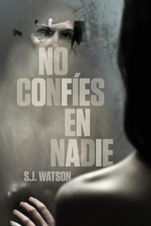 NO CONFIES EN NADIE | 9788425346545 | WATSON, S.J. | Llibreria Drac - Llibreria d'Olot | Comprar llibres en català i castellà online