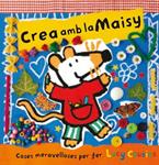 CREA AMB LA MAISY | 9788484882602 | COUSINS, LUCY | Llibreria Drac - Llibreria d'Olot | Comprar llibres en català i castellà online