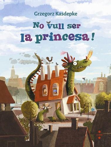 NO VULL SER LA PRINCESA | 9788466147644 | KASDEPKE, GRZEGORZ | Llibreria Drac - Llibreria d'Olot | Comprar llibres en català i castellà online