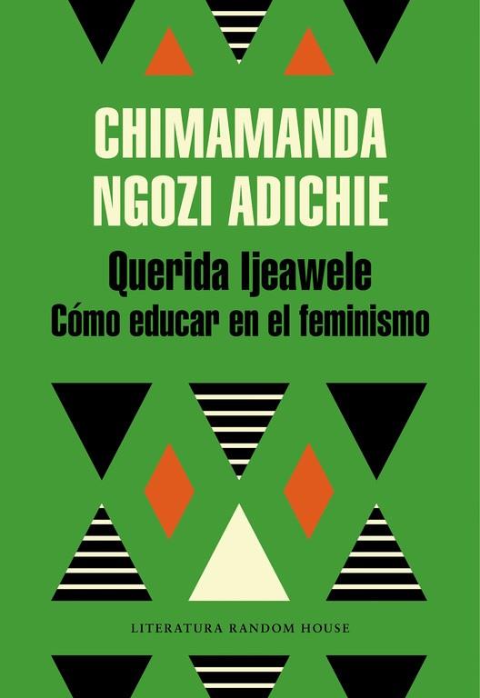 QUERIDA IJEAWELE. CÓMO EDUCAR EN EL FEMINISMO | 9788439732709 | NGOZI ADICHIE, CHIMAMANDA | Llibreria Drac - Llibreria d'Olot | Comprar llibres en català i castellà online