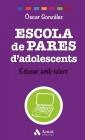 ESCOLA DE PARES D'ADOLESCENTS | 9788497358781 | GONZÁLEZ, ÓSCAR | Llibreria Drac - Llibreria d'Olot | Comprar llibres en català i castellà online
