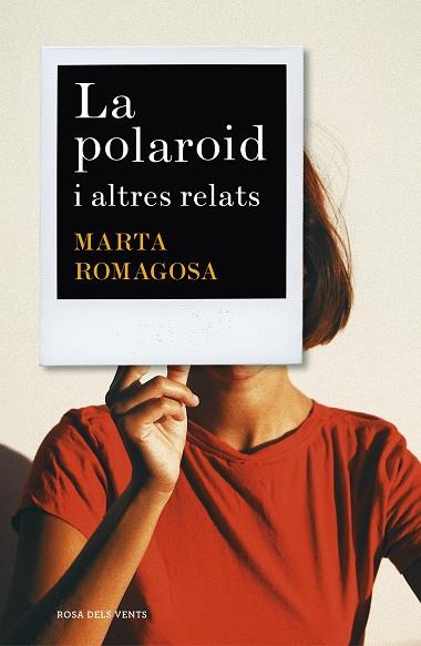 POLAROID I ALTRES RELATS, LA | 9788417627881 | ROMAGOSA, MARTA | Llibreria Drac - Llibreria d'Olot | Comprar llibres en català i castellà online