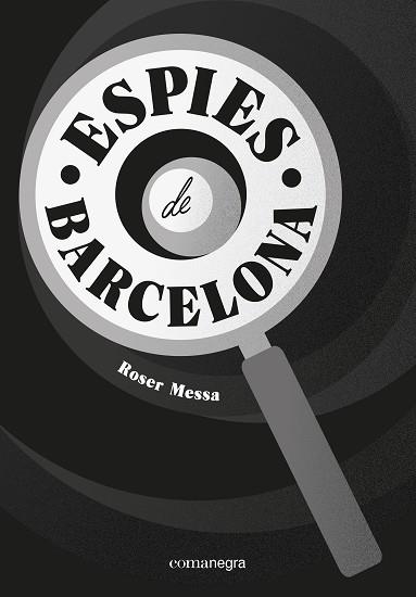 ESPIES DE BARCELONA | 9788418022760 | MESSA, ROSER | Llibreria Drac - Llibreria d'Olot | Comprar llibres en català i castellà online