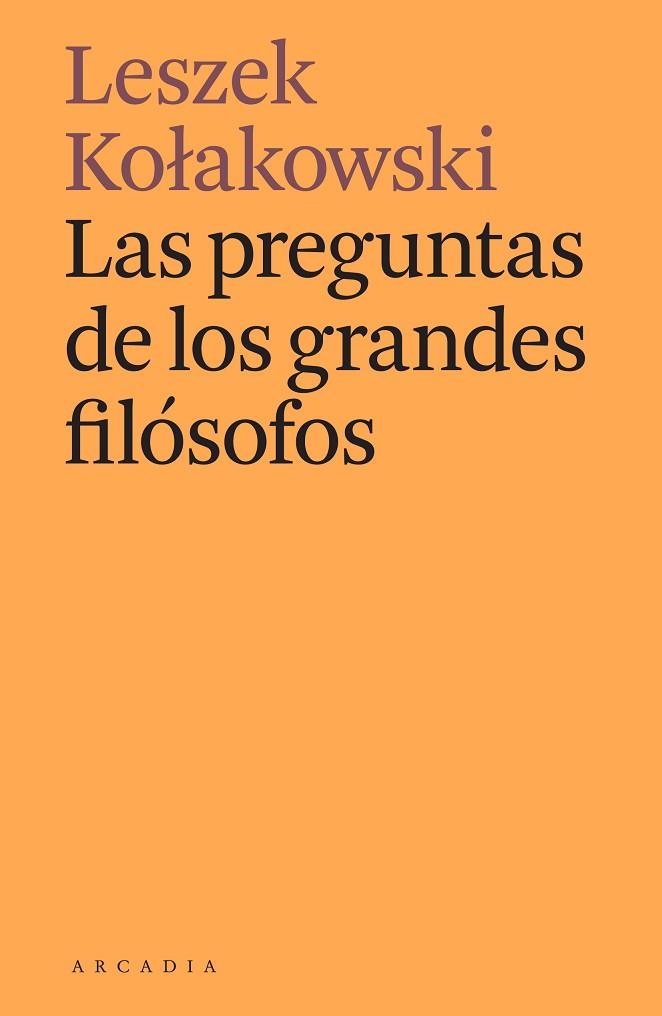 PREGUNTAS DE LOS GRANDES FILÓSOFOS, LAS | 9788412373141 | KOLAKOWSKI, LESZEK | Llibreria Drac - Llibreria d'Olot | Comprar llibres en català i castellà online