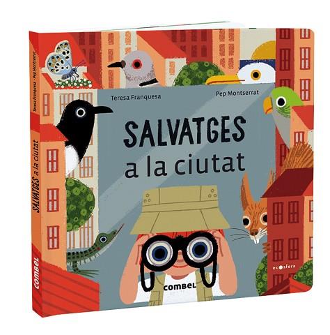 SALVATGES A LA CIUTAT | 9788491018414 | FRANQUESA CODINACH, TERESA | Llibreria Drac - Llibreria d'Olot | Comprar llibres en català i castellà online