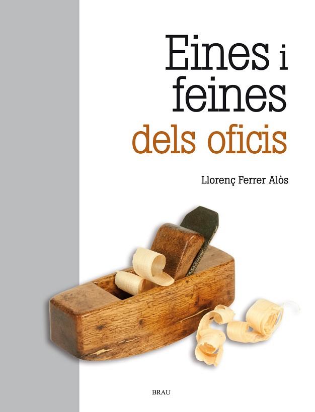EINES I FEINES DELS OFICIS | 9788418096112 | FERRER, LLORENÇ | Llibreria Drac - Llibreria d'Olot | Comprar llibres en català i castellà online