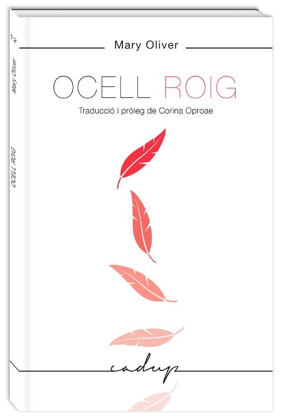 OCELL ROIG | 9788494840708 | OLIVER, MARY | Llibreria Drac - Llibreria d'Olot | Comprar llibres en català i castellà online