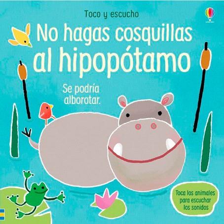 NO HAGAS COSQUILLAS AL HIPOPOTAMO | 9781474972345 | AA.VV. | Llibreria Drac - Llibreria d'Olot | Comprar llibres en català i castellà online