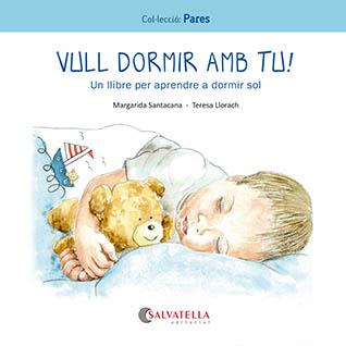 VULL DORMIR AMB TU! | 9788419565242 | SANTACANA, MARGARIDA | Llibreria Drac - Llibreria d'Olot | Comprar llibres en català i castellà online